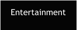 Entertainment